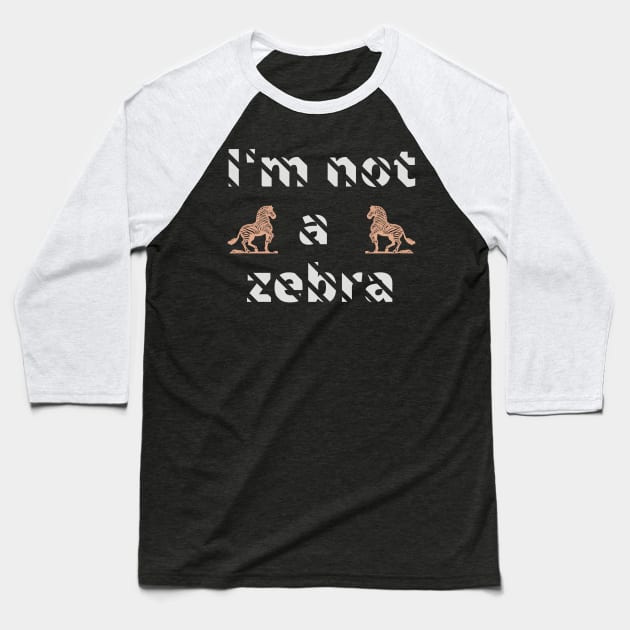 I'm not a zebra. White letters with a mask in the shape of diagonal stripes and two red zebras Baseball T-Shirt by PopArtyParty